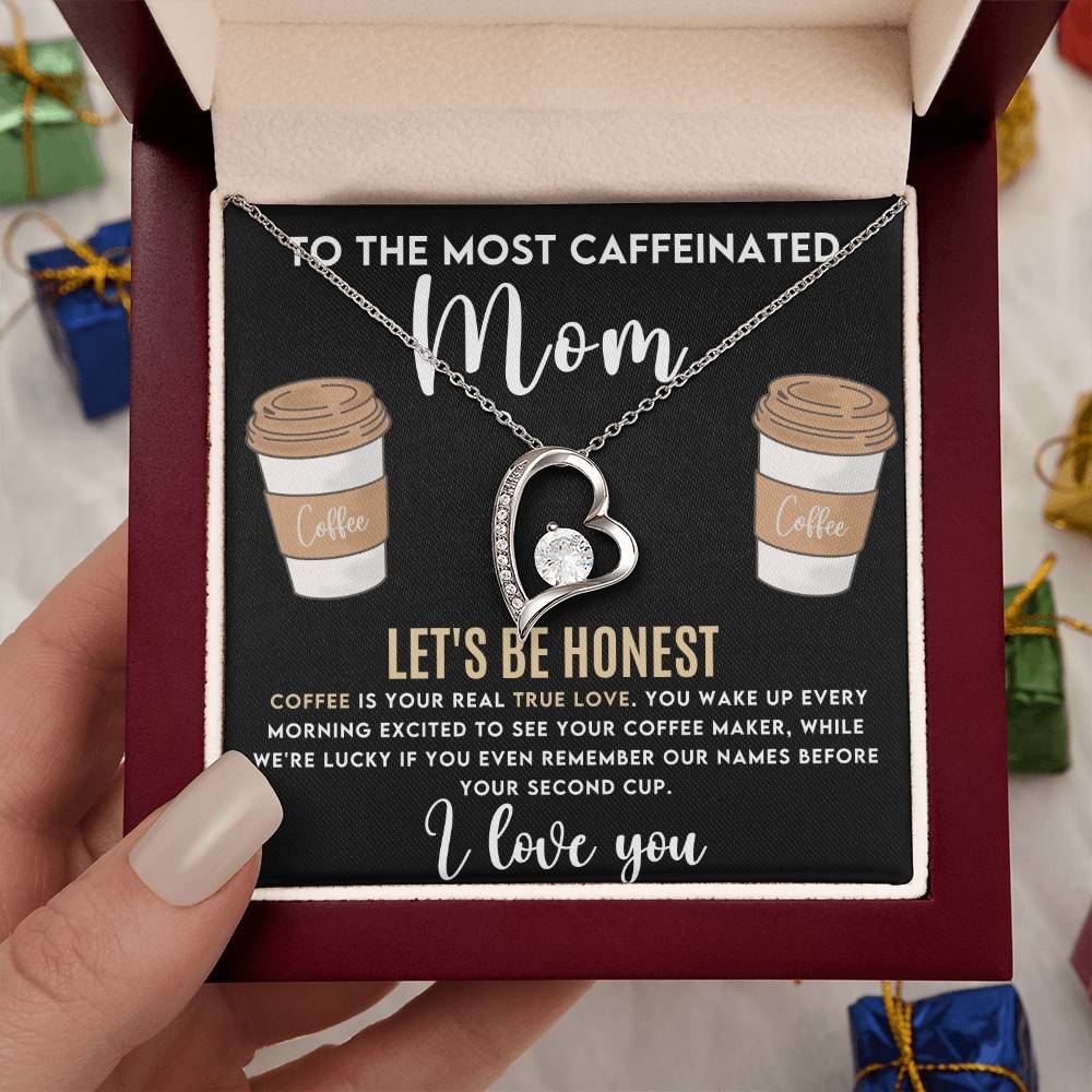 Mom - Coffee Your True Love