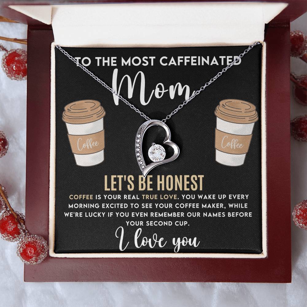 Mom - Coffee Your True Love