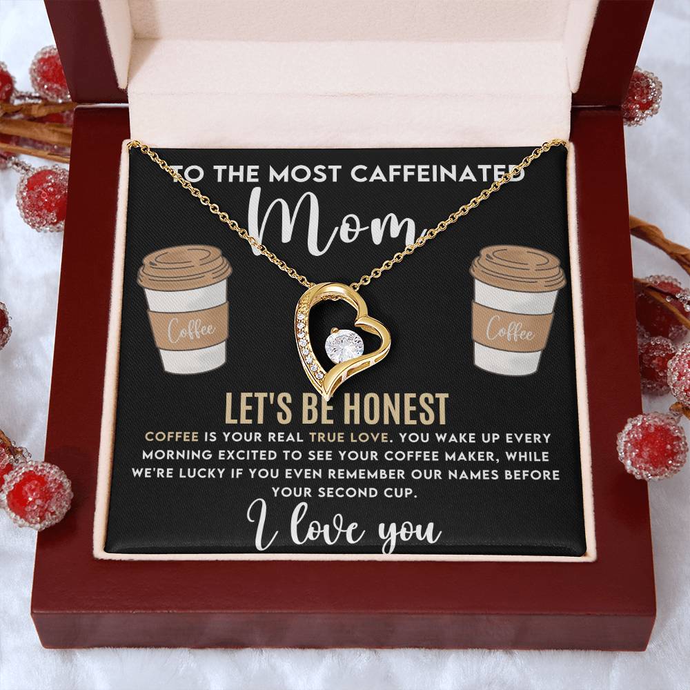 Mom - Coffee Your True Love